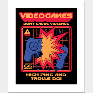 Video Games Don't Cause Violence - High Ping and Trolls Do! Posters and Art